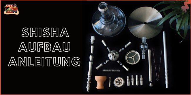 Shisha Aufbau Anleitung Shisha aufbauen Anleitungsbild