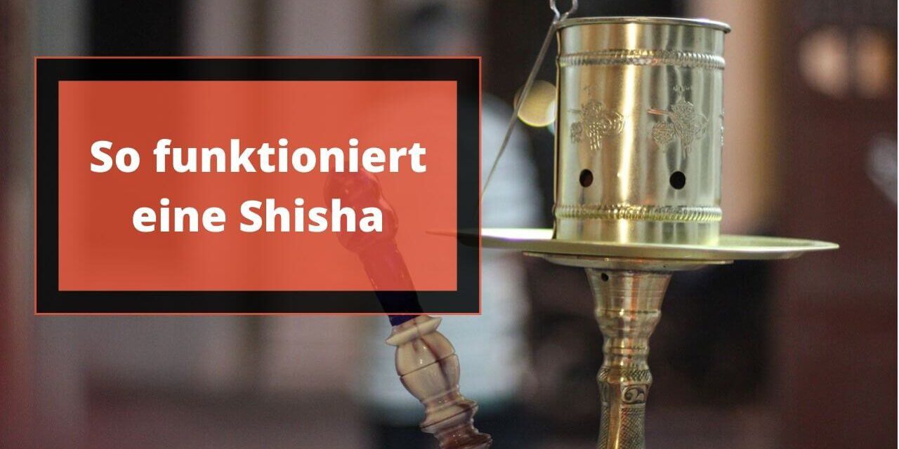 Wie funktioniert eine Shisha - Erklärung